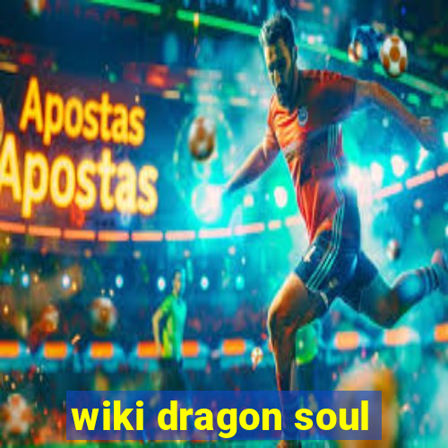 wiki dragon soul